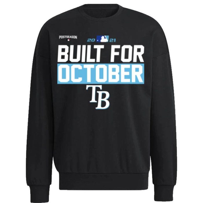 Tampa Bay Rays 2021 Postseason Built For October Unisex Sweatshirt