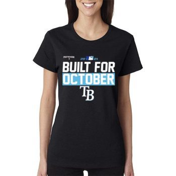 Tampa Bay Rays 2021 Postseason Built For October Women Lady T-Shirt