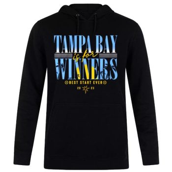 Tampa Bay Rays Is For Winners Best Start Ever 2023 Unisex Pullover Hoodie