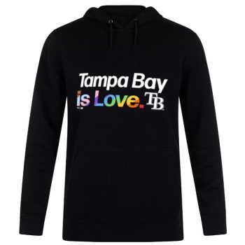 Tampa Bay Rays Is Love City Pride Unisex Pullover Hoodie