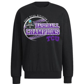 Tcu Horned Frogs 2023 NCAA Division I Baseball  Champions Unisex Sweatshirt