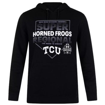 Tcu Horned Frogs 2023 NCAA Division I Baseball Super Regional Fort Worth Tx Unisex Pullover Hoodie