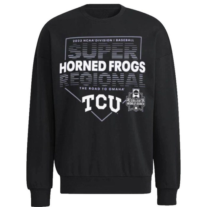 Tcu Horned Frogs 2023 NCAA Division I Baseball Super Regional Fort Worth Tx Unisex Sweatshirt