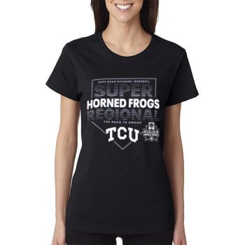 Tcu Horned Frogs 2023 Ncaa Division I Baseball Super Regional Fort Worth Tx Women Lady T-Shirt