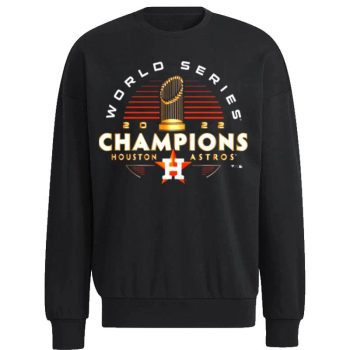 Team Houston Astros World Series 2022 Champions Unisex Sweatshirt