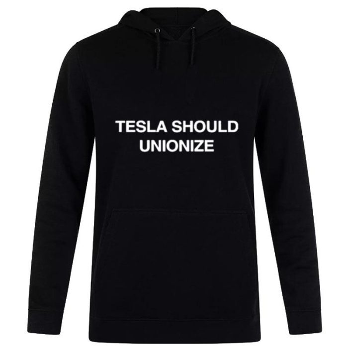 Tesla Should Unionize Unisex Pullover Hoodie