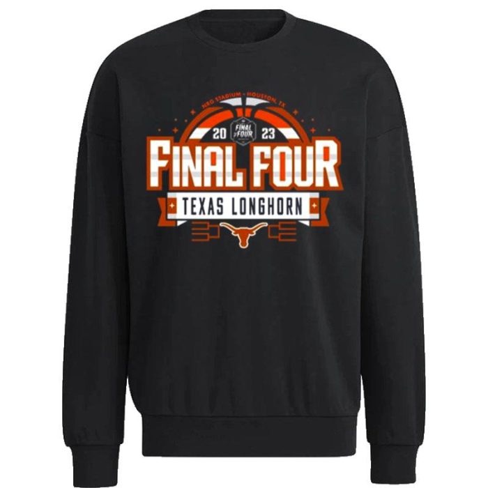 Texas Longhorn 2023 NCAA  Basketball Tournament March Madness Final Four Go Bold Unisex Sweatshirt