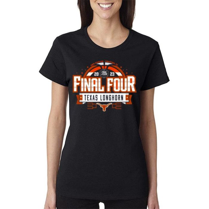 Texas Longhorn 2023 Ncaa  Basketball Tournament March Madness Final Four Go Bold Women Lady T-Shirt