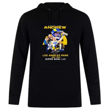 Thank You Andrew Los Angeles Rams 2017 2022 Super Bowl Lvi Signatures Unisex Pullover Hoodie