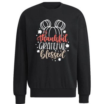 Thankful Grateful Blessed Disney Thanksgiving S Unisex Sweatshirt