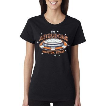 The Astrodome Houston Texas Houston Astros Baseball 2022 Women Lady T-Shirt