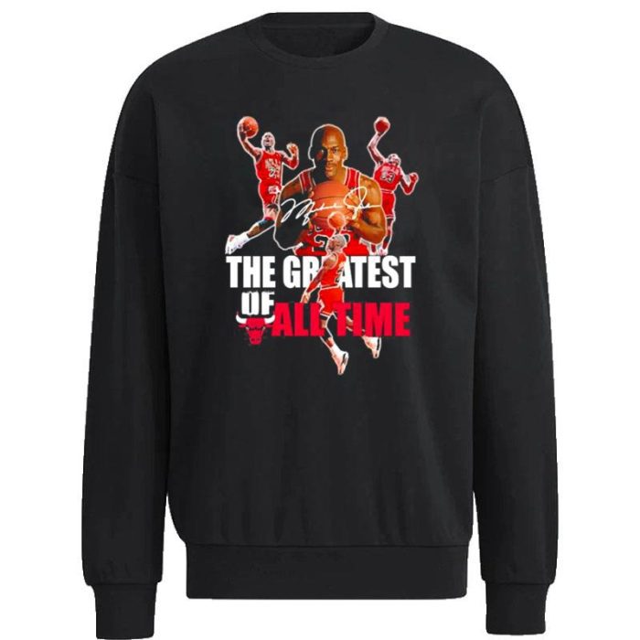 The Chicago Bulls The Greatest Of All Time Basketball 2023 Signature Unisex Sweatshirt