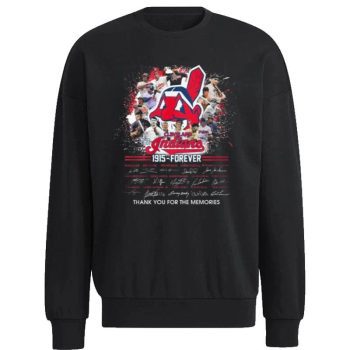 The Cleveland Indians 1915 – Forever Thank You For The Memories Signatures 2023 Unisex Sweatshirt