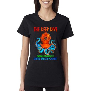 The Deep Dive Emerald City Hockey’s Seattle Kraken Podcas Women Lady T-Shirt