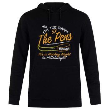The Five Time Champs 5X The Pens Pittsburgh Penguins Hockey Unisex Pullover Hoodie