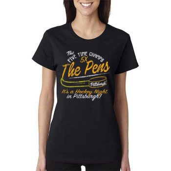 The Five Time Champs 5X The Pens Pittsburgh Penguins Hockey Women Lady T-Shirt