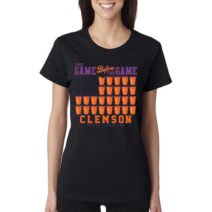The Game Before The Game Clemson Tigers Women Lady T-Shirt