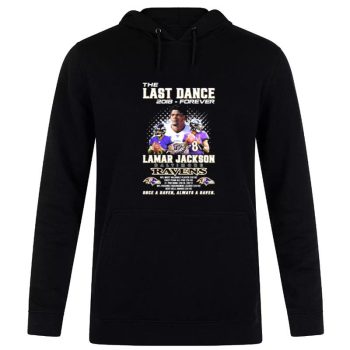 The Last Dance 2018 Forever Lamar Jackson Baltimore Ravens Once A Raven Always A Raven Signature Unisex Pullover Hoodie