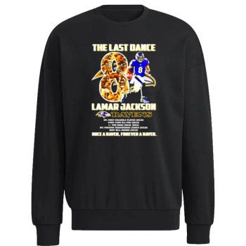 The Last Dance Lamar Jackson Baltimore Ravens Once A Raven Always A Raven Signature Unisex Sweatshirt