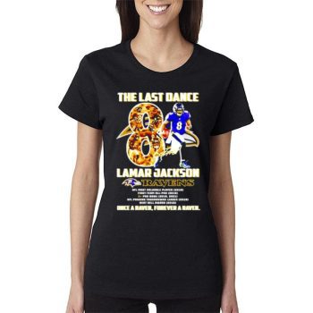The Last Dance Lamar Jackson Baltimore Ravens Once A Raven Always A Raven Signature Women Lady T-Shirt