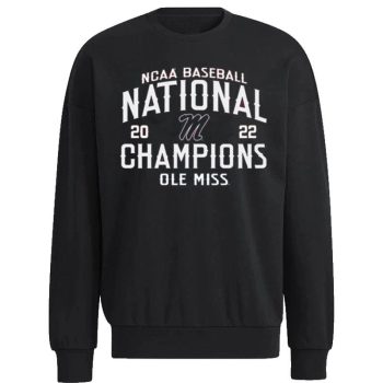 The Ole Miss Rebels 2022 NCAA Cws Baseball National Champs Unisex Sweatshirt