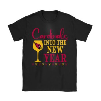 Arizona Cardinals Happy New Year NFL Gift For Fan Cheers To A New Year Unisex T-Shirt Cotton Tee TAT22259