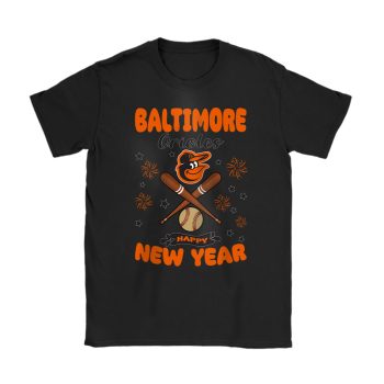 Baltimore Orioles Happy New Year MLB Gift For Fan Unisex T-Shirt Cotton Tee TAT22322