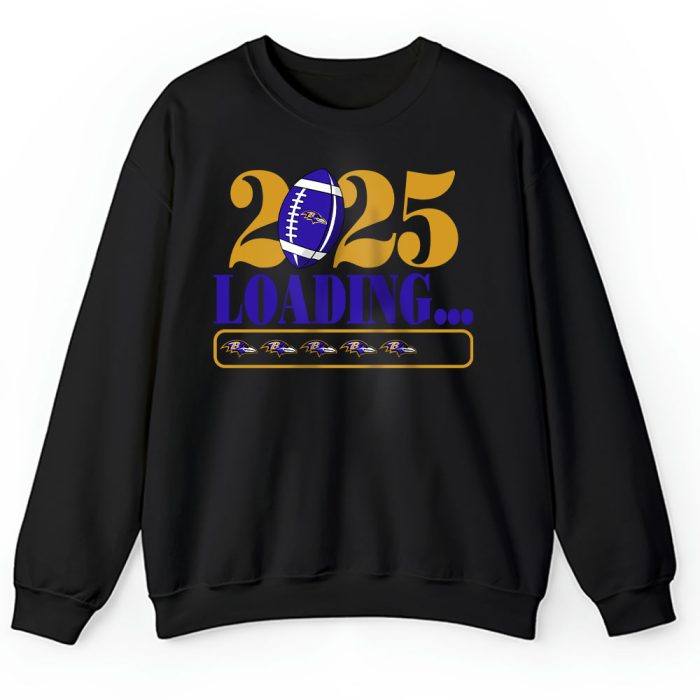 Baltimore Ravens Happy New Year NFL Loading 2025 Gift For Fan Unisex Sweatshirt TAS22314