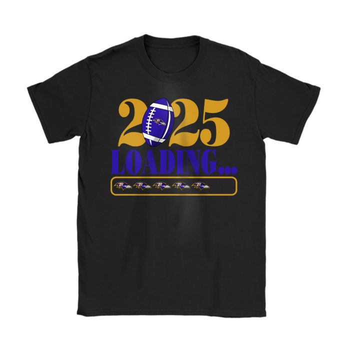 Baltimore Ravens Happy New Year NFL Loading 2025 Gift For Fan Unisex T-Shirt Cotton Tee TAT22314