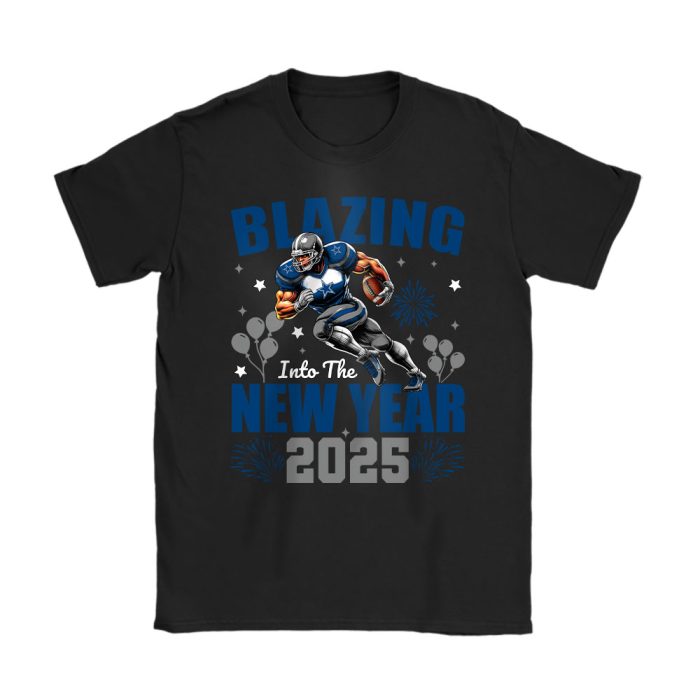 Dallas Cowboys Blazing New Year NFL Gift For Fan Hello 2025 Unisex T-Shirt Cotton Tee TAT22535