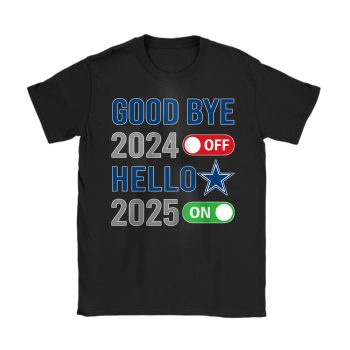 Dallas Cowboys Happy New Year NFL Gift For Fan Goodbye 2024 Hello 2025 Unisex T-Shirt Cotton Tee TAT22525