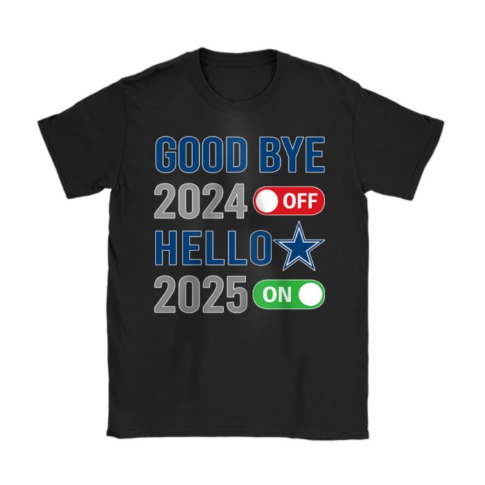 Dallas Cowboys Happy New Year NFL Gift For Fan Goodbye 2024 Hello 2025 Unisex T-Shirt Cotton Tee TAT22525