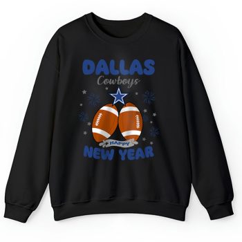 Dallas Cowboys Happy New Years NFL Gift For Fan Unisex Sweatshirt TAS22529