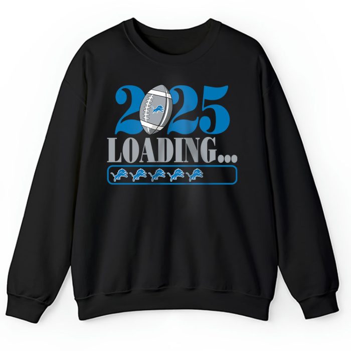 Detroit Lions Happy New Year NFL Loading 2025 Gift For Fan Unisex Sweatshirt TAS22569