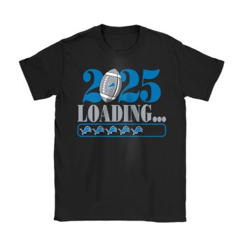 Detroit Lions Happy New Year NFL Loading 2025 Gift For Fan Unisex T-Shirt Cotton Tee TAT22569
