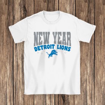 Detroit Lions Happy New Years NFL Gift For Fan Unisex T-Shirt Cotton Tee TAT22568