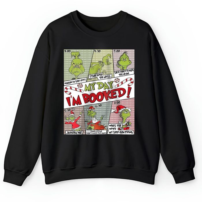 Grinch My Day Im Booked The Grinch Christmas Moschino Unisex Sweatshirt TAS22072
