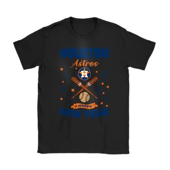 Houston Astros Happy New Year MLB Gift For Fan Unisex T-Shirt Cotton Tee TAT22636