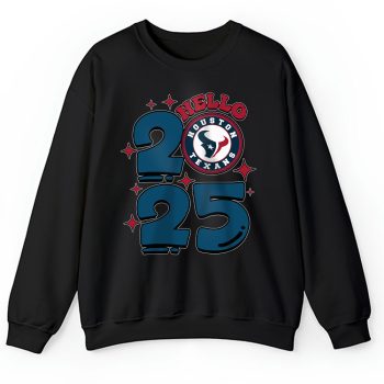 Houston Texans Happy New Year NFL Gift For Fan Hello 2025 Unisex Sweatshirt TAS22619