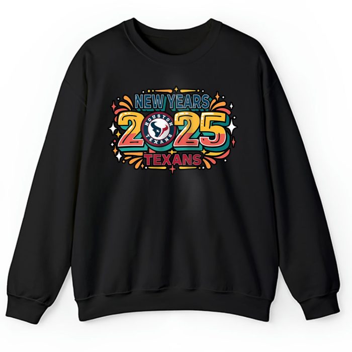 Houston Texans Happy New Year NFL Gift For Fan Unisex Sweatshirt TAS22624