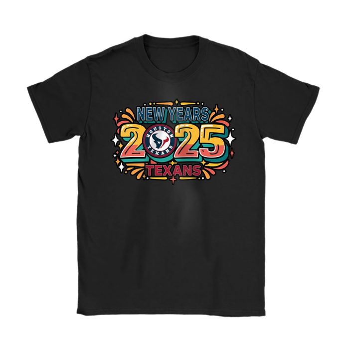 Houston Texans Happy New Year NFL Gift For Fan Unisex T-Shirt Cotton Tee TAT22624
