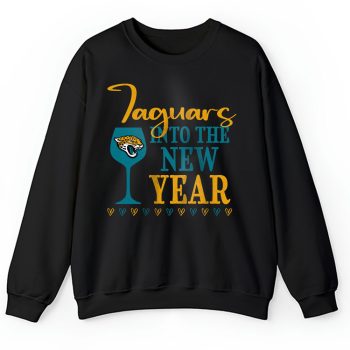 Jacksonville Jaguars Happy New Year NFL Gift For Fan Cheers To A New Year Unisex Sweatshirt TAS22662