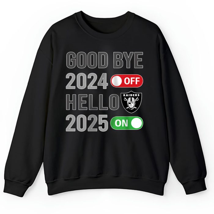 Las Vegas Raiders Happy New Year NFL Gift For Fan Goodbye 2024 Hello 2025 Unisex Sweatshirt TAS22750