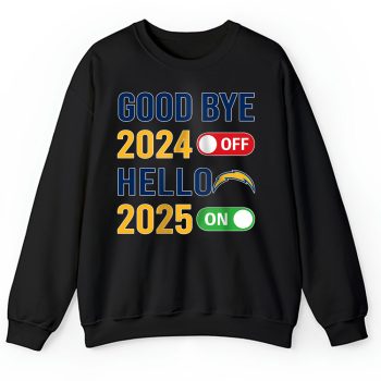 Los Angeles Chargers Happy New Year NFL Gift For Fan Goodbye 2024 Hello 2025 Unisex Sweatshirt TAS22701
