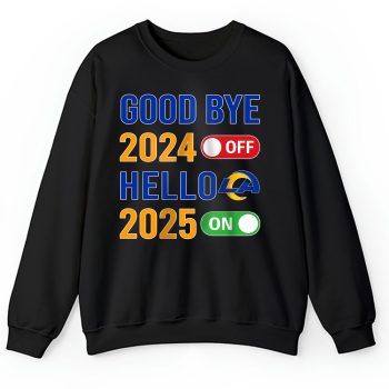 Los Angeles Rams Happy New Year NFL Gift For Fan Goodbye 2024 Hello 2025 Copy Unisex Sweatshirt TAS22736