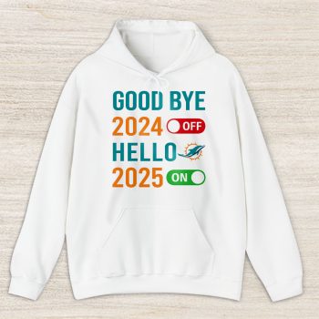 Miami Dolphins Happy New Year NFL Gift For Fan Goodbye 2024 Hello 2025 Unisex Hoodie TAH22779