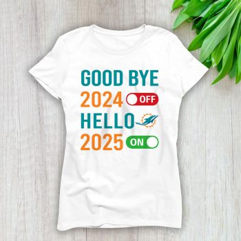 Miami Dolphins Happy New Year NFL Gift For Fan Goodbye 2024 Hello 2025 Unisex Sweatshirt TAS22779