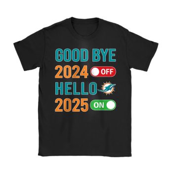 Miami Dolphins Happy New Year NFL Gift For Fan Goodbye 2024 Hello 2025 Unisex T-Shirt Cotton Tee TAT22779