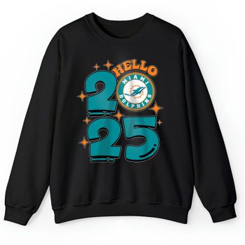 Miami Dolphins Happy New Year NFL Gift For Fan Hello 2025 Unisex Sweatshirt TAS22781
