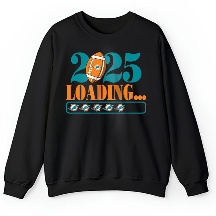 Miami Dolphins Happy New Year NFL Loading 2025 Gift For Fan Unisex Sweatshirt TAS22785